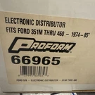 Proform Electronic Distributor 66965 Ford 351M Thru 460. Fixed Price $110.00.