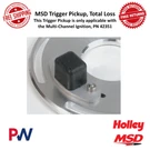 Msd Trigger Pickup, Total Loss Applicable W/ Multi-channel Ignition, Pn 42351. Fixed Price $134.04.