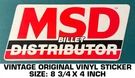 Msd Billet Distributor Vintage Original Vinyl Decal Sticker - Engine Racing. Fixed Price $8.00.