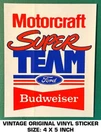 Motorcraft Super Team Ford Budweiser - Vintage Original Vinyl Decal Sticker. Fixed Price $6.51.