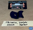 76 Cadillac Eldorado 425/472/500 Engine Distributor Hold Down Mounting Bracket. Fixed Price $59.99.
