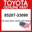 Toyota Genuine 85207-33090 Actuator Sub-assy Headlamp Washer Rh Oem 8520733090. Fixed Price $172.65.
